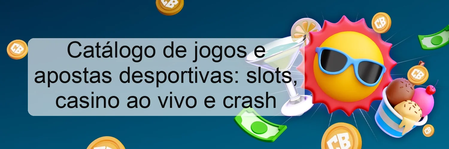 Catálogo de jogos e apostas desportivas: slots, casino ao vivo e crash Catálogo de jogos e apostas desportivas: slots, casino ao vivo e crash