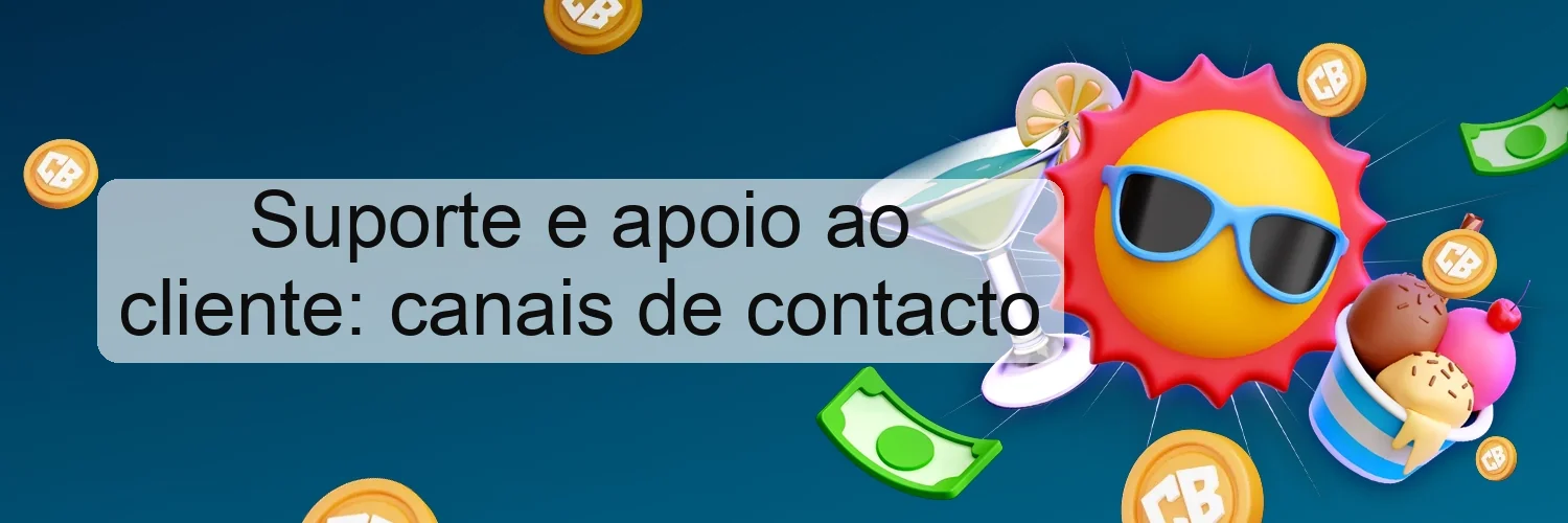 Suporte e apoio ao cliente: canais de contacto Suporte e apoio ao cliente: canais de contacto